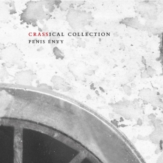Crass - Penis Envy (crassical Collection)