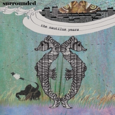 Surrounded - Nautilus Years