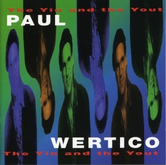 Wertico Paul - Yin & The Yout