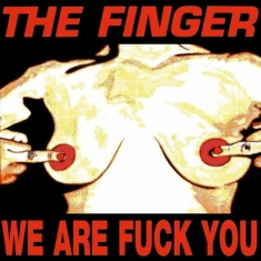 Finger - We Are Fuck You/Punks..