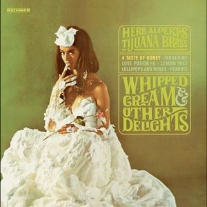 Herb Alpert & The Tijuana Bras - Whipped Cream & Other Delights