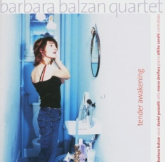 Balzan Barbara -Quartet- - Tender Awakening