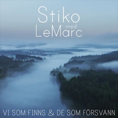 Stiko Per Larsson & Peter LeMarc - Vi som finns & de som försvann
