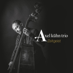 Kuhn Axel -Trio- - Zeitgeist