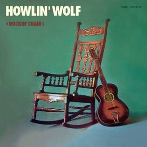 Howlin' Wolf - Rockin'chair Album