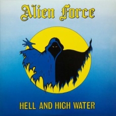 Alien Force - Hell And High Watyer (Yellow Vinyl)