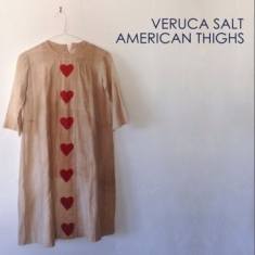 Veruca Salt - American Thighs - 20Th Anniv.Ed.