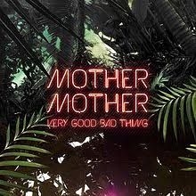 Mother Mother - Very Good Bad Thing i gruppen ÖVRIGT / Pending hos Bengans Skivbutik AB (3940000)