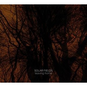 Solar Fields - Leaving Home