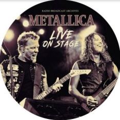 Metallica - Live On Stage (Picture Disc)