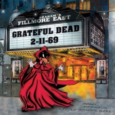 Grateful Dead - Fillmore East 2-11-69
