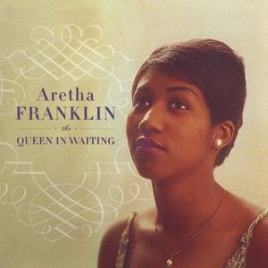 Franklin Aretha - Queen In Waiting