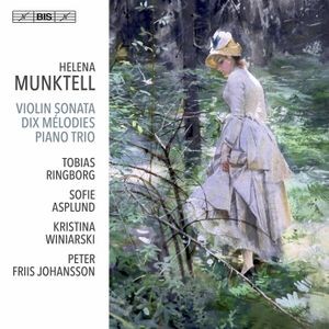 Helena Munktell - Violin Sonata Dix Melodies Piano