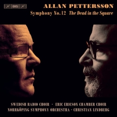 Pettersson Allan - Symphony No. 12 - The Dead In The S