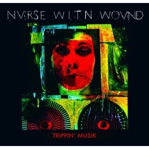 Nurse With Wound - Trippin' Musik