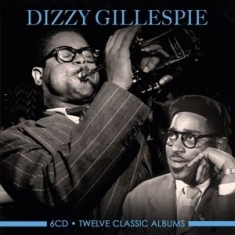Gillespie Dizzy - Twelve Classic Albums