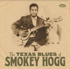 Hogg Smokey - Texas Blues Of Smokey Hogg