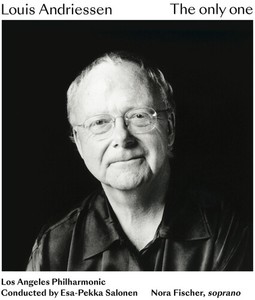Los Angeles Philharmonic Esa- - Louis Andriessen: The Only One
