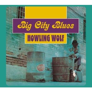 Howlin' Wolf - Big City Blues