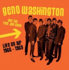 Washington Geno & The Ram Jam Band - Live On Air 1966-1969