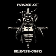 Paradise Lost - Believe In Nothing