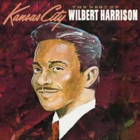 Harrison Wilbert - The Best Of Wilbert Harrison