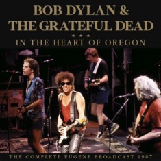 Dylan Bob & The Grateful Dead - In The Heart Of Oregon (Live Broadc