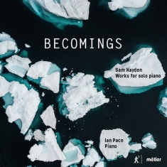 Hayden Sam - Becomings - Works For Solo Piano