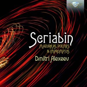 Scriabin Alexander - Mazurkas, Poemes, & Impromtus (3Cd)