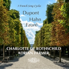 Dupont Gabriel Faure Gabriel Ha - 3 French Song Cycles