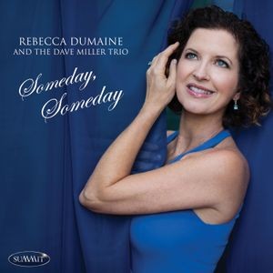 Dumaine Rebecca & Dave Miller Trio - Someday, Someday
