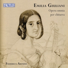 Giuliani Emilia - Opera Omnia Per Chitarra