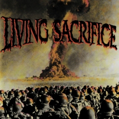 Living Sacrifice - Living Sacrifice (30Th Anniversary