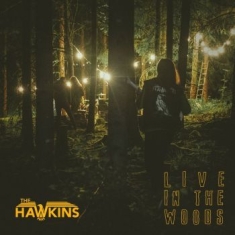 Hawkins - Live In The Woods