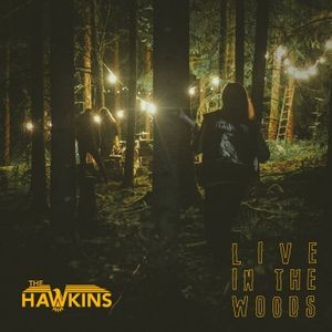 The Hawkins - Live In The Woods 12Ö