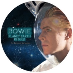 Bowie David - Planet Earth Is Blue (Picture Disc)