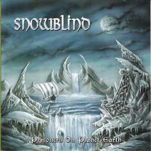 Snowblind - Prisoners On Planet Earth