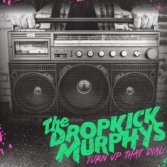 Dropkick Murphys - Turn Up That Dial (Black Vinyl)