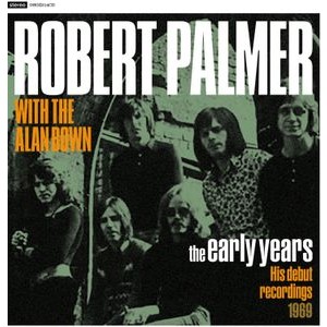Palmer Robert With The Alan Brown - Early Years