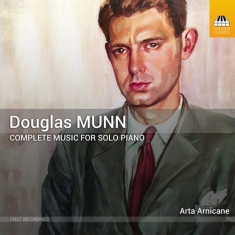 Munn Douglas - Complete Music For Solo Piano