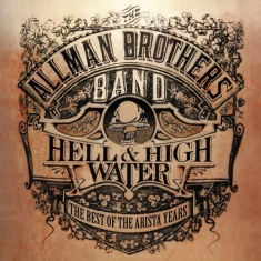 Allman Brothers Band - Best Of The Arista Years:Hell & High Wat