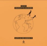 BCEE AND HAINING CHARLOTTE - LIFE AS WE KNEW IT