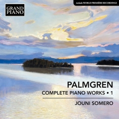 Palmgren Selim - Complete Piano Works, Vol. 1