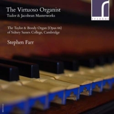 Farr Stephen - The Virtuoso Organist: Tudor And Ja