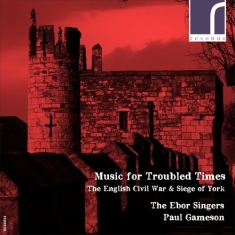 The Ebor Singers Gameson Paul - Music For Troubled Times: The Engli