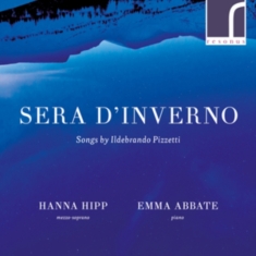 Pizzetti Ildebrando - Sera D'inverno: Songs By Ildebrando