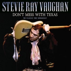 Ray Vaughan Stevie - Don't Mess With Texas (Live Broadca