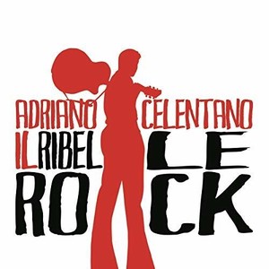 Adriano Celentano - Il ribelle rock!