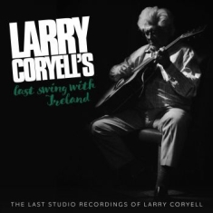 Larry Coryell - Larry Coryell's Last Swing With Ire