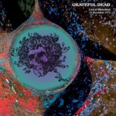 Grateful Dead - Live At Winterland 31/12/1971